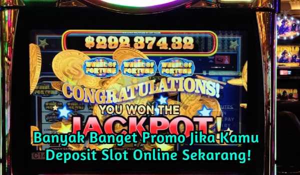 word image 73 3 - Banyak Banget Promo Jika Kamu Deposit Slot Online Sekarang!